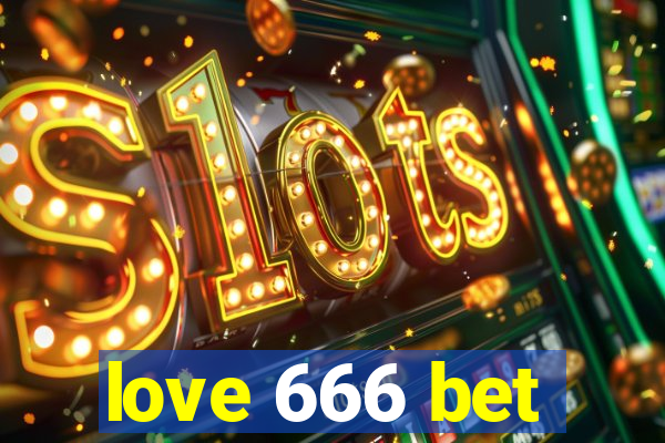 love 666 bet